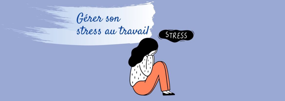 gérer son stress au travail